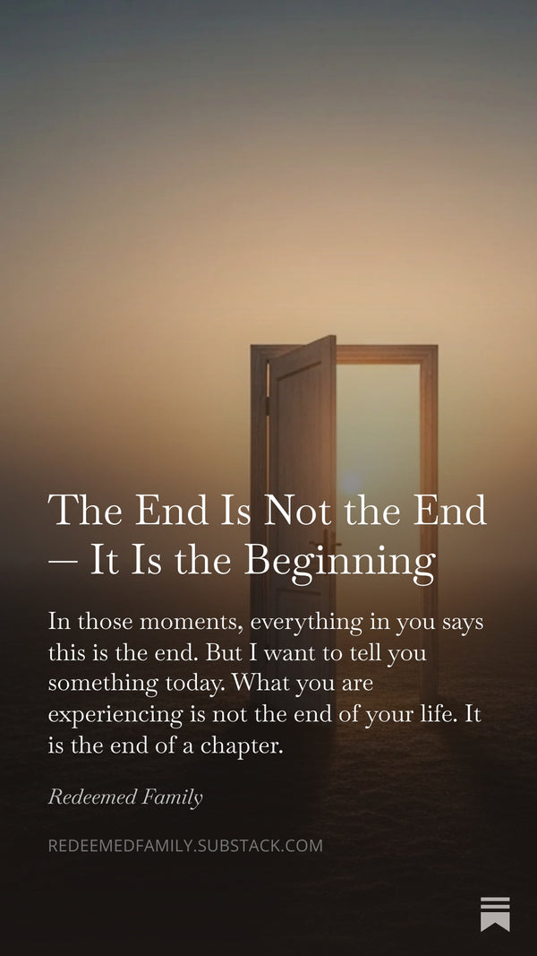 The End Is Not the End - It Is the Beginning